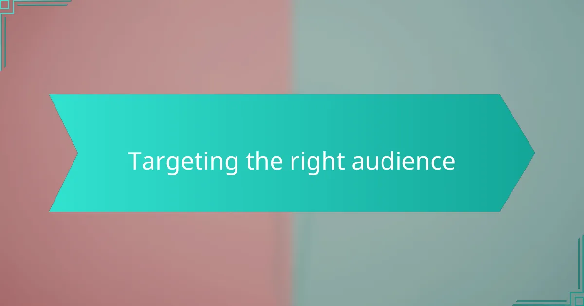 Targeting the right audience