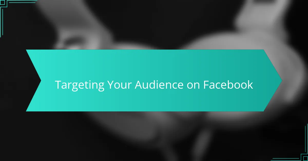 Targeting Your Audience on Facebook