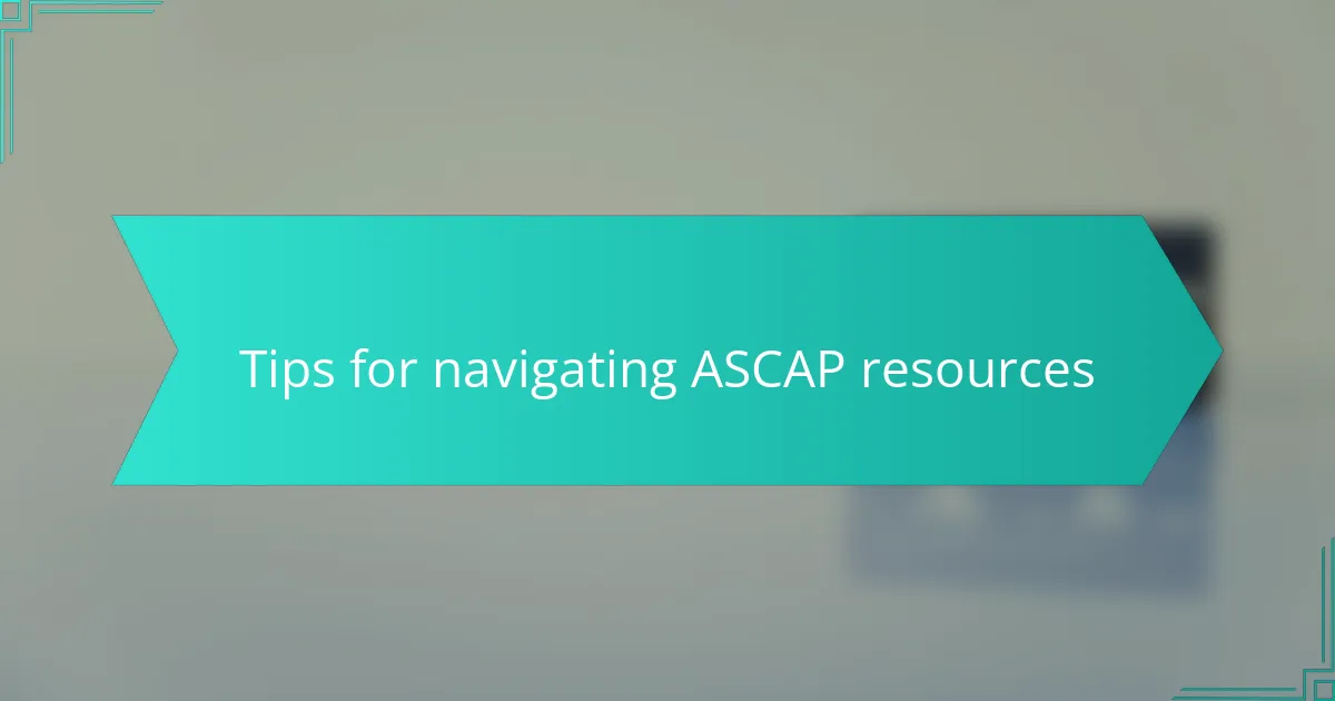 Tips for navigating ASCAP resources