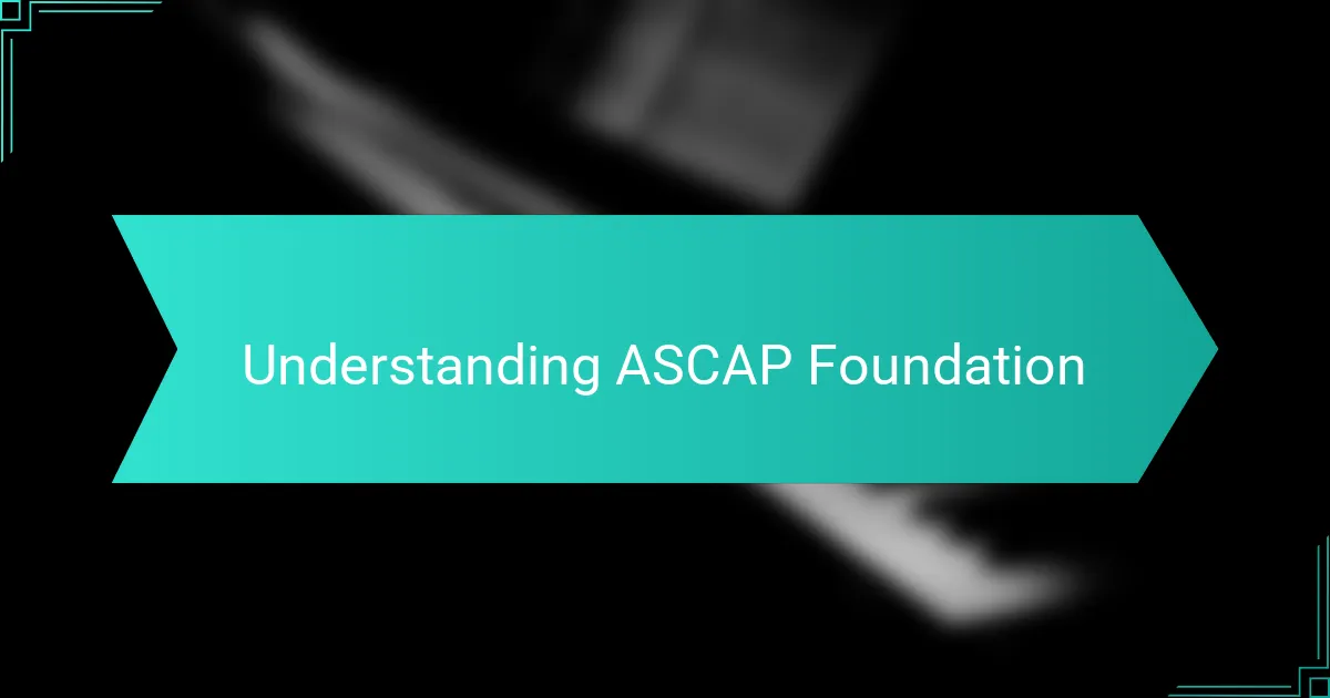 Understanding ASCAP Foundation