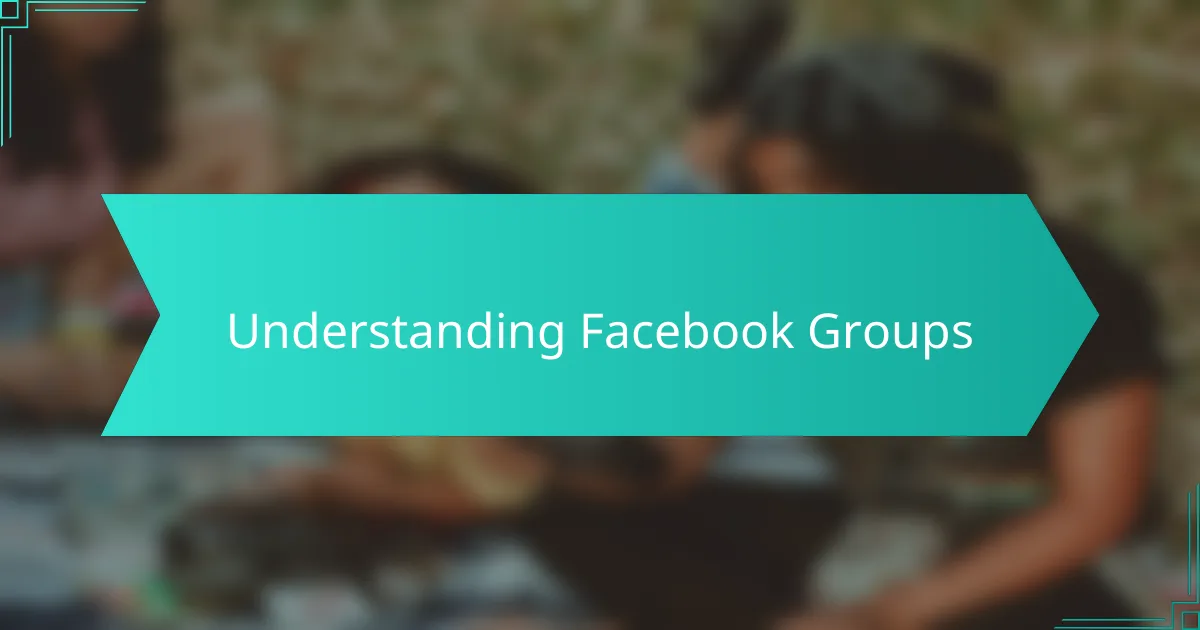 Understanding Facebook Groups