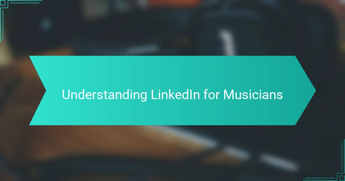 Understanding LinkedIn for Musicians
