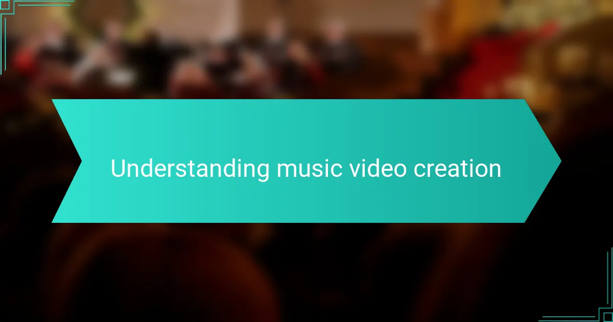 Understanding music video creation