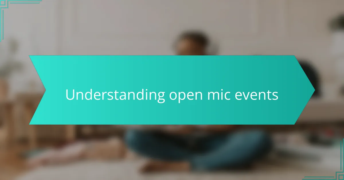 Understanding open mic events
