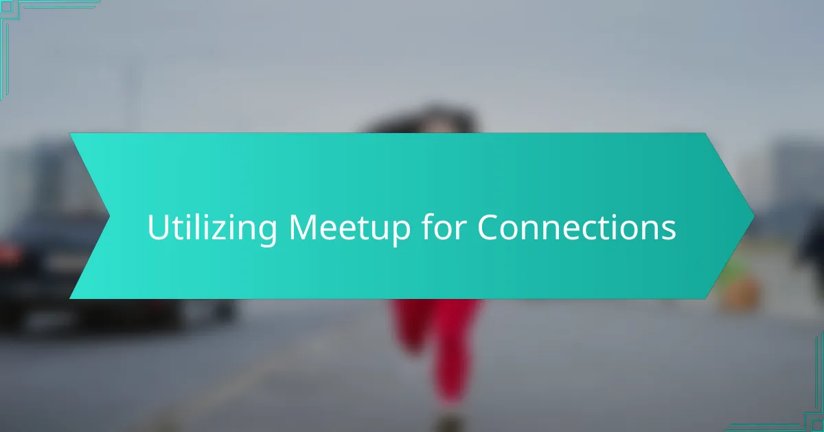 Utilizing Meetup for Connections
