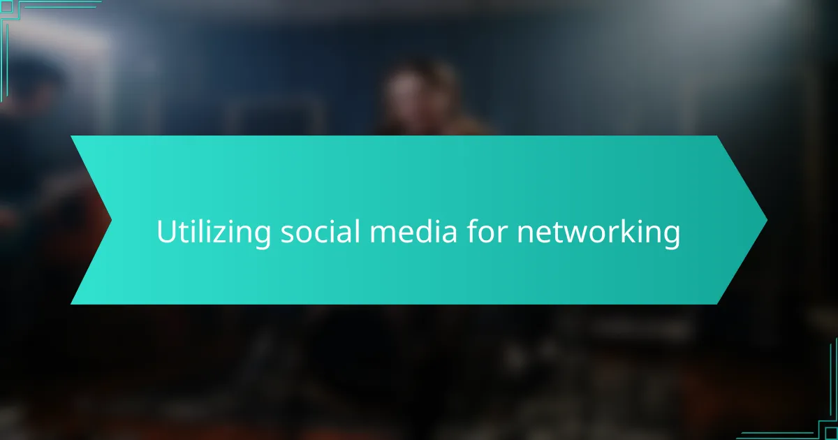 Utilizing social media for networking