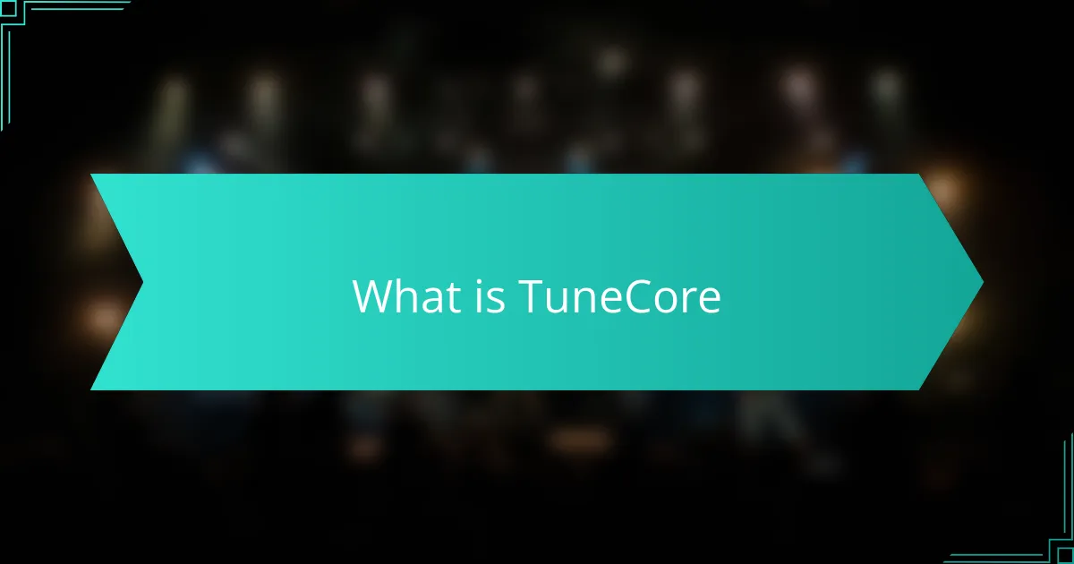 What is TuneCore